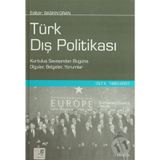 Türk Dış Politikası Cilt 2 1980-2001 Kurtuluş Savaşından Bugüne Olgular, Belgeler, Yorumlar - Baskın Oran