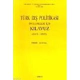 TÜRK DIŞ POLİTİKASI İNCELEMELERİ İÇİN KILAVUZ 1919-1993 - E. BÜYÜKELÇİ;İSMAİL SOYSAL