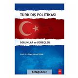 Türk Dış Politikası-Sorunlar ve Süreçler - Ömer Göksel İşyar