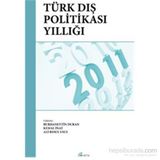 Türk Dış Politikası Yıllığı 2011 - Burhanettin Duran Kemal İnat Ali Resul Usul