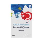 Türk Dış Politikasında Kıbrıs Ve AB Çıkmazı - Hasan Mor