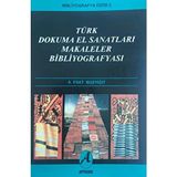 Türk Dokuma El Sanatları Makaleler Bibliyografyası