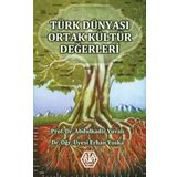 Türk Dünyası Ortak Kültür Değerleri - Abdulkadir Yuvalı Erhan Yoska
