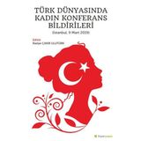 Türk Dünyasında Kadın Konferans Bildirileri İstanbul 9 Mart 2019 - Raziye Çakır Ulutürk