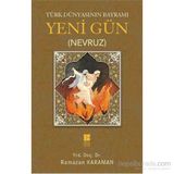 Türk Dünyasının Bayramı Yeni Gün Nevruz - Ramazan Karaman