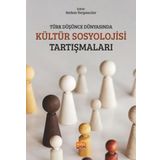 Türk Düşünce Dünyasında Kültür Sosyolojisi Tartışmaları Nobel Bilimsel Eserler