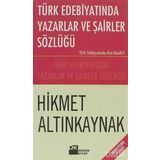 Türk Edebiyatında Yazarlar ve Şairler Sözlüğü - Hikmet Altınkaynak