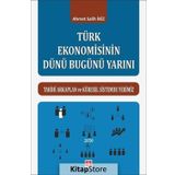 Türk Ekonomisinin Dünü Bugünü Yarını / Ahmet Salih İkiz