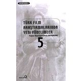 Türk Film Araştırmalarında Yeni Yönelimler 5 - Deniz Bayrakdar