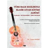 Türk Halk Ezgileriyle Klasik Gitar Eğitimi Albümü: Uyarlama, Seviyelendirme, Temel Teknikler