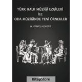 Türk Halk Müziği Ezgileri İle Oda Müziğinde Yeni Örnekler - Mehmet Güneş Açıkgöz