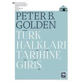 TÜRK HALKLARI TARIHINE GİRİŞ - PETER B. GOLDEN