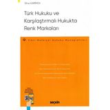 Türk Hukuku ve Karşılaştırmalı Hukukta Renk Markaları - Fikri Mülkiyet Hukuku Monografileri - Elnur Karimov 2021/09