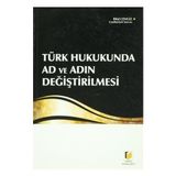 TÜRK HUKUKUNDA AD VE ADIN DEĞİŞTİRİLMESİ - BILAL CENGIZ