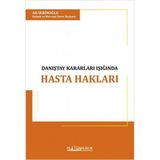 Türk Hukukunda Danıştay Kararları Işığında Hasta Hakları ile Hekim ve İdarenin Sorumluluğu