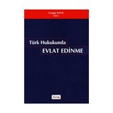 TÜRK HUKUKUNDA EVLAT EDINME - CENGIZ KAYA