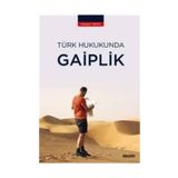Türk Hukukunda Gaiplik - Hüseyin Tokat