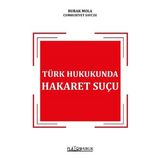 Türk Hukukunda Hakaret Suçu - Burak Mola