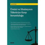 Türk Hukukunda Üretici ve İthalatçının Tüketiciye Karşı Sorumluluğu İpek Bitmez 1. Baskı, Haziran 2026