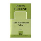 TÜRK HÜKÜMDARI SELIM - ROBERT GREENE