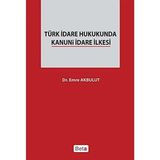 Türk Idare Hukukunda Kanuni Idare Ilkesi - standart
