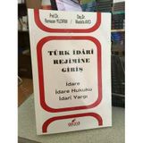 Türk İdari Rejimine Giriş - İdare & İdare Hukuku & İdari Yargı