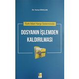 Türk İdari Yargı Sisteminde Dosyanın İşlemden Kaldırılması