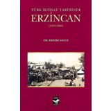 Türk İktisat Tarihined Erzincan 1923-1960 - Erdem Yavuz