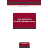 Türk İş Hukukunda Belirsiz Alacak Davaları / Zekiye Heval Öztemir / Platon Hukuk / 9786257603553