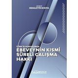 Türk İş Hukukunda Ebeveynin Kısmi Süreli Çalışma Hakkı