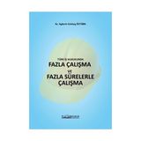 Türk Iş Hukukunda Fazla Çalışma ve Fazla Sürelerle Çalışma-Ayberk Güntay Öztürk
