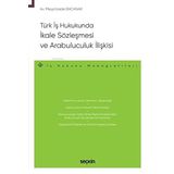 Türk İş Hukukunda İkale Sözleşmesi ve Arabuluculuk İlişkisi – İş Hukuku Monografileri –