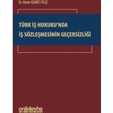 Türk İş Hukuku'nda İş Sözleşmesinin Geçersizliği