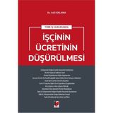 Türk Iş Hukukunda Işçinin Ücretinin Düşürülmesi - Adil Anlama