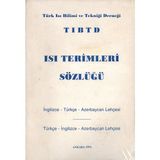 Türk Isı Bilimi ve Tekniği Derneği Isı Terimleri Sözlüğü Ingilizce–türkçe–azerbaycan Lehçesi / Türkçe–ingilizce–azerbaycan Lehçesi