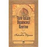 Türk-İslam Düşüncesi Üzerine - Fahrettin Olguner