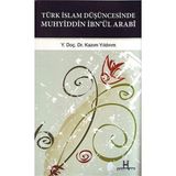 TÜRK İSLAM DÜŞÜNCESINDE MUHYIDDIN İBN'ÜL ARABI GAZZALI-SÜHREVERDI-MEVLANA-SADREDDIN KONEVI ILE MUKAYESELER - KAZIM YILDIRIM