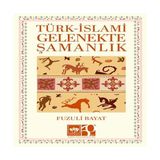 Türk – Islami Gelenekte Şamanlık - 1 Adet