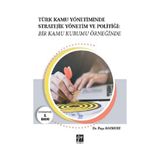 Türk Kamu Yönetiminde Stratejik Yönetim ve Politiği: Bir Kamu Kurumu Örneğinde - Paşa Bozkurt