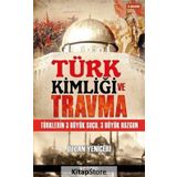 Türk Kimliği ve Travma / Özcan Yeniçeri / Kripto Basın Yayın