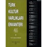 TÜRK KÜLTÜR VARLIKLARI ENVANTERI 46 / KAHRAMANMARAŞ (2 CILT) - MEHMET ÖZKARCI