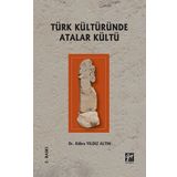 Türk Kültüründe Atalar Kültü - Kübra Yıldız Altın