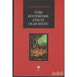Türk Kültüründe Ateş ve Ocak Kültü - Satı Kumartaşlıoğlu