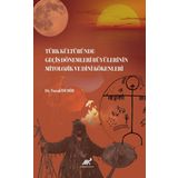 Türk Kültüründe Geçiş Dönemleri Büyülerinin Mitolojik ve Dini Kökenleri