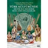 Türk Kültüründe Müzik ile Tedavide Kullanılan Çalgılar - Güvenç Akçay - Yazıgen Yayınevi