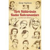 Türk Kültürünün Kadın Kahramanları - Serap Yeşiltuna