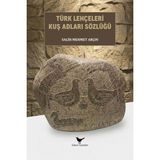 Türk Lehçeleri Kuş Adları Sözlüğü - Salih Mehmet Arçın - Günce Yayınları
