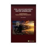 Türk - Macar İlişkilerinde Tayyip Gökbilgin - Alev Duran