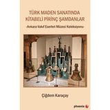 Türk Maden Sanatında Kitabeli Pirinç Şamdanlar - Ankara Vakıf Eserleri Müzesi Koleksiyonu - Çiğdem Karaçay