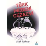 Türk Medeni Cezaevi - Dilek Türkmen